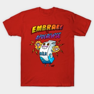 Embrace the Apocalypse (lactose intolerance) T-Shirt